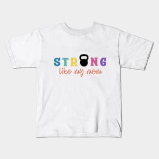 Strong Like My Mom Kids T-Shirt